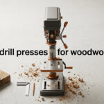 best drill presses for woodworking