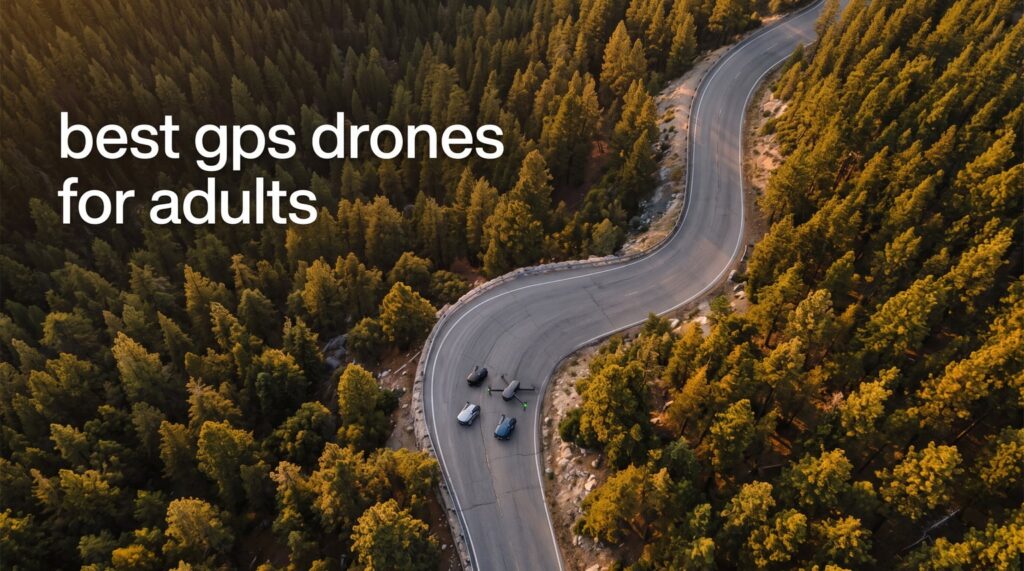 best gps drones for adults