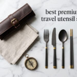 best premium travel utensil sets