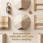best premium inflatable bell tents luxury camping