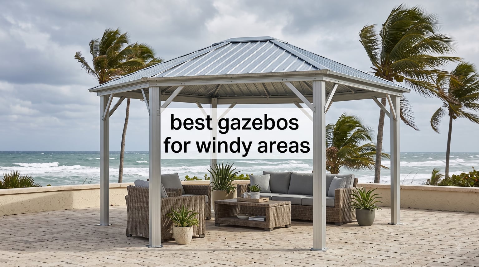 best gazebos for windy areas