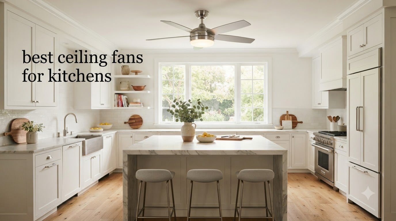 best ceiling fans for kitchens