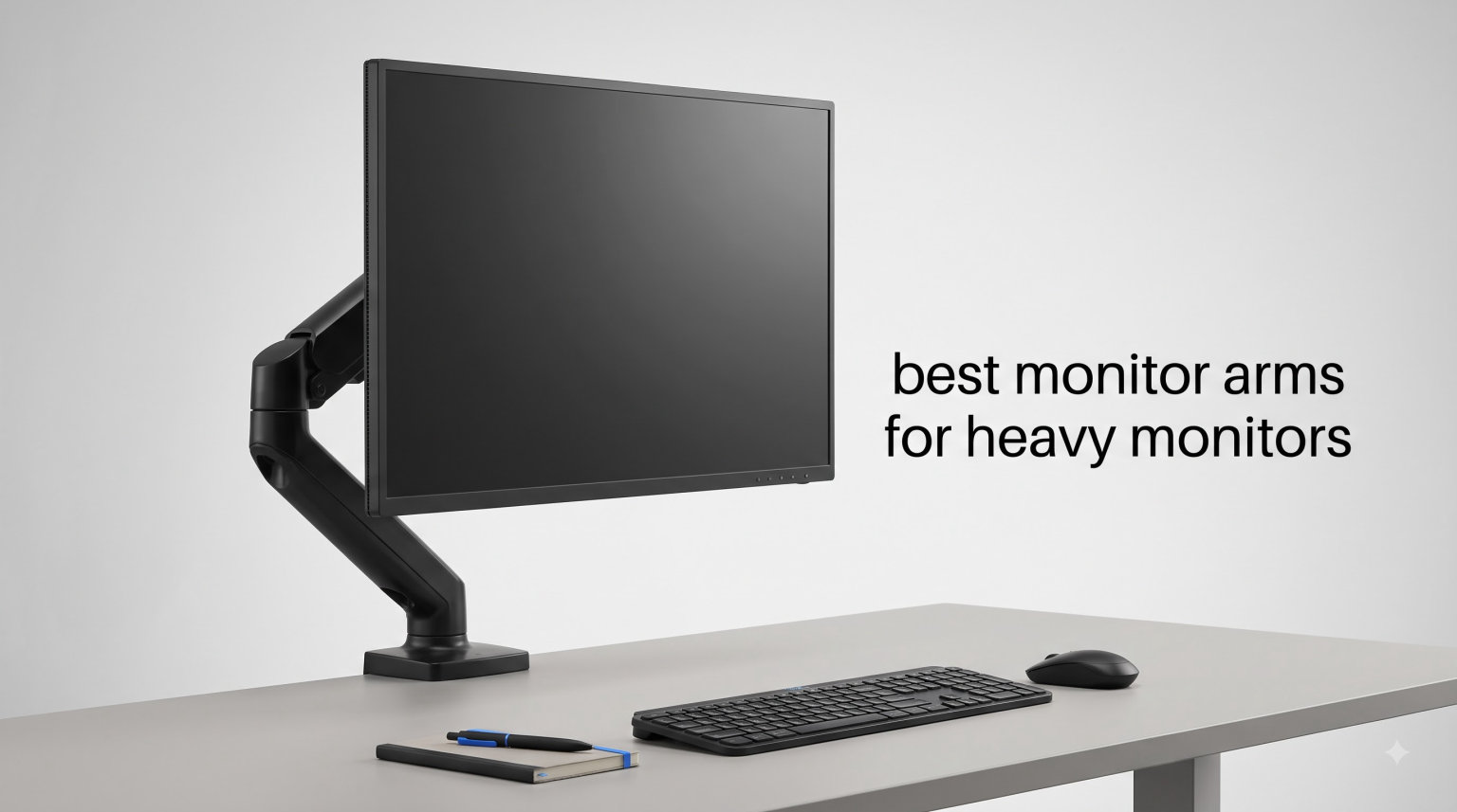 best monitor arms for heavy monitors