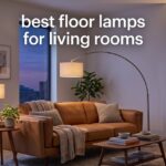 best floor lamps for living rooms