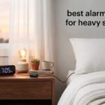 best alarm clocks for heavy sleepers