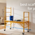 best scaffolding for painters