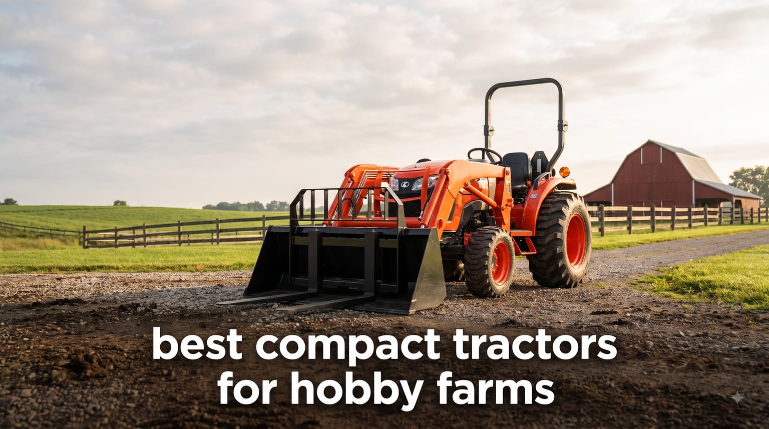 best compact tractors for hobby farms
