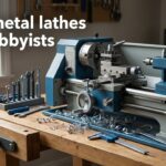 best metal lathes for hobbyists
