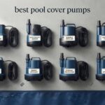 best pool cover pumps