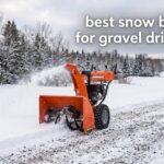 best snow blowers for gravel driveways