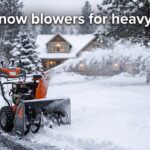 best snow blowers for heavy snow