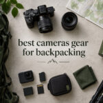 best cameras gear for backpacking