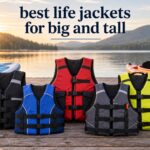 best life jackets for big and tall