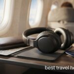 best travel headphones