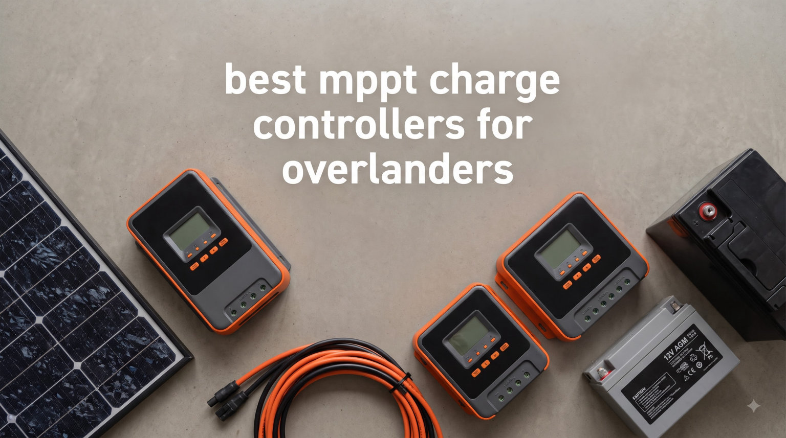 best mppt charge controllers for overlanders
