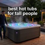 best hot tubs for tall people