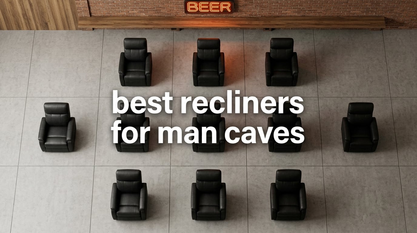 best recliners for man caves