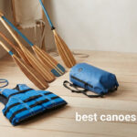 best canoes paddles