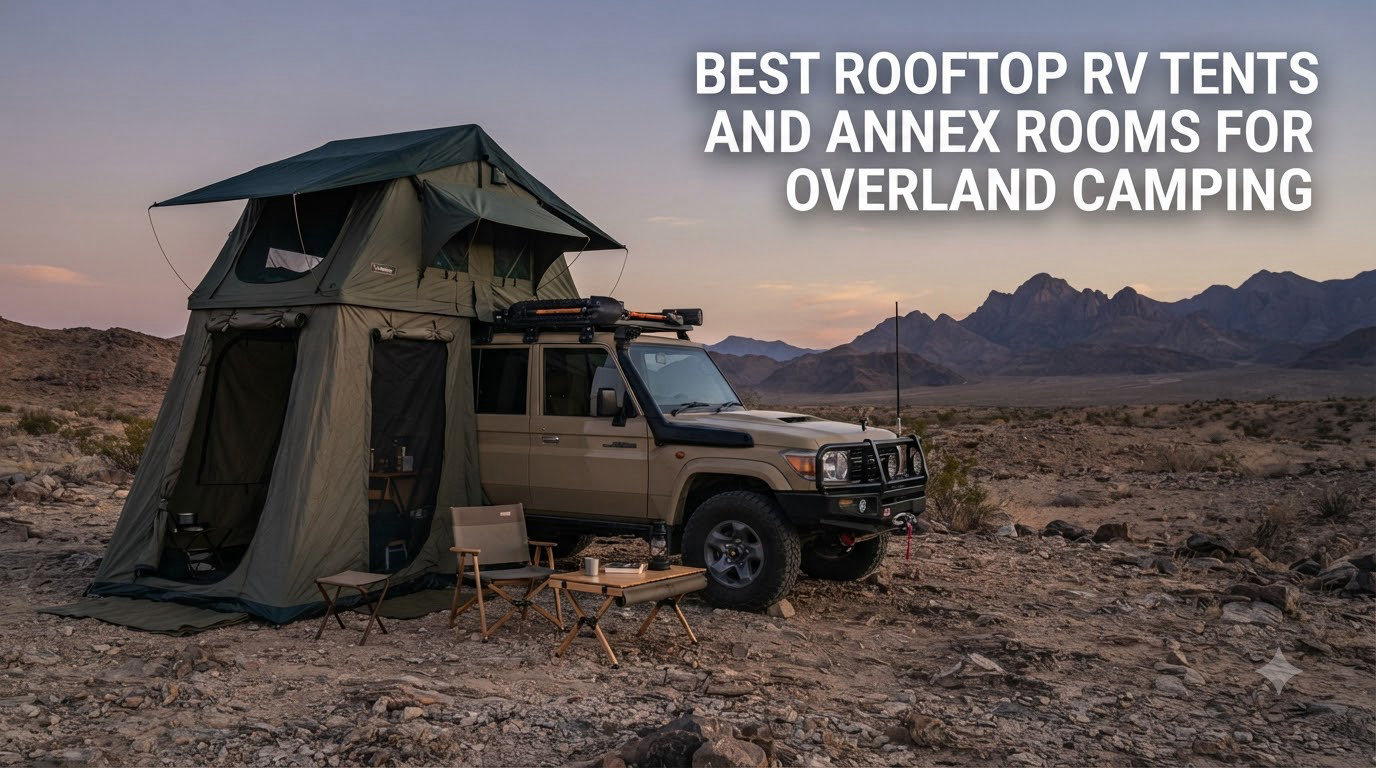 best rooftop rv tents and annex rooms for overland camping