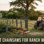best chainsaws for ranch work