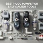 best pool pumps for saltwater pools