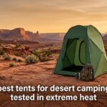 best tents for desert camping tested in extreme heat