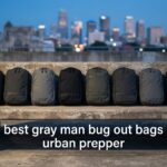 best gray man bug out bags urban prepper