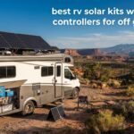 best rv solar kits with charge controllers for off grid travel