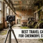 best travel cameras for chernobyl style trips