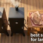 best smokers for large cuts