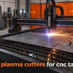 best plasma cutters for cnc tables