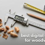 best digital calipers for woodworking