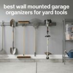 best wall mounted garage organizers for yard tools