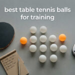 best table tennis balls for training