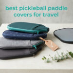best pickleball paddle covers for travel