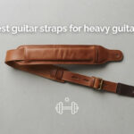 best guitar straps for heavy guitars