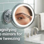 best magnifying makeup mirrors for eyebrow tweezing