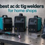 best ac dc tig welders for home shops
